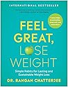 Feel Great, Lose Weight: Simple Habits for Lasting and Sustainable Weight Loss