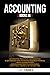 Accounting : 2 books in 1: Accounting Principles + Bookkeeping & Quickbooks how to manage finances, avoid overpayments and increase profits overcoming every fiscal obstacle in the best way