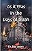 As it Was in the Days of Noah by Ray James