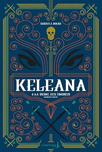 La Reine des ombres, première partie (Keleana #4A)