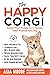 The Happy Corgi: Raise Your...