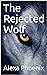 The Rejected Wolf (Blue Moon #1)