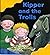 Kipper and the Trolls by Sean Young