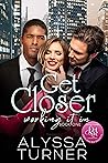 Get Closer by Alyssa Turner