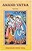 Anand Yatra  by DHARMENDRA MOHAN SINHA