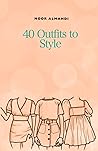 40 Outfits to Sty...