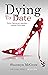 Dying To Date: Love, betray...
