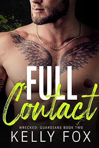 Full Contact (Wrecked: Guardians, #2)
