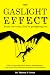 The Gaslight Effect by Theresa J. Covert