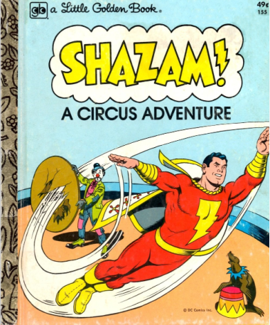 Shazam! A Circus Adventure (ALittle Golden Book, #110-36)
