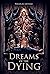 Book cover for Dreams of the Dying (The Twelfth World, #1)