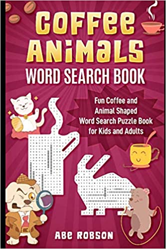 Coffee Animals Word Search Book: Fun Coffee and Animal Shaped Word Search Puzzle Book for Kids and Adults
