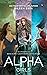 Alpha Girls Series Boxed Set: Books 7-9