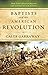 Baptists and the American Revolution by Caleb Garraway
