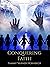 Conquering Faith: A Faith V...