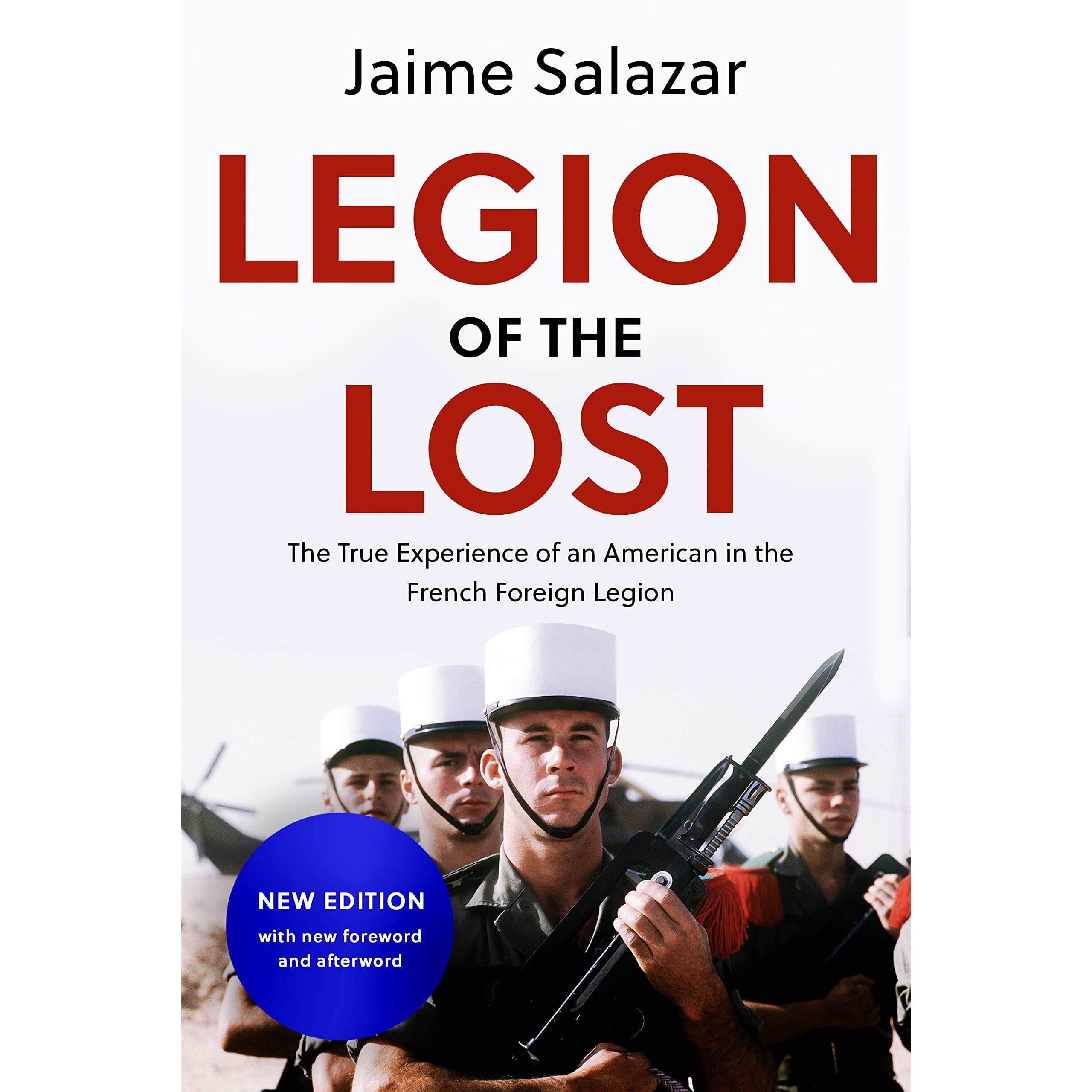 Legion of the Lost: The True Experience of an American in the French Foreign  Legion by Jaime Salazar