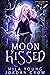 Moon Kissed (Chosen Vampire Slayer, #2)