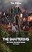 The Shattering by Tim Elkins