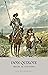 Don Quixote by Miguel de Cervantes Saavedra