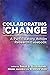 Collaborating for Change: A Participatory Action Research Casebook