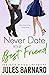 Never Date Your Best Friend