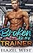 Broken By My Trainer: A Rou...
