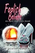 Foolish Beliefs: April May Snow