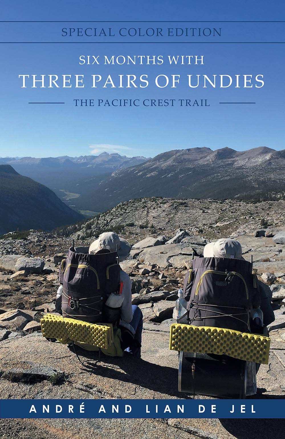 Six Months With Three Pairs Of Undies - Special Color Edition: The Pacific Crest Trail (Kindle Edition)