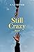 Still Crazy…