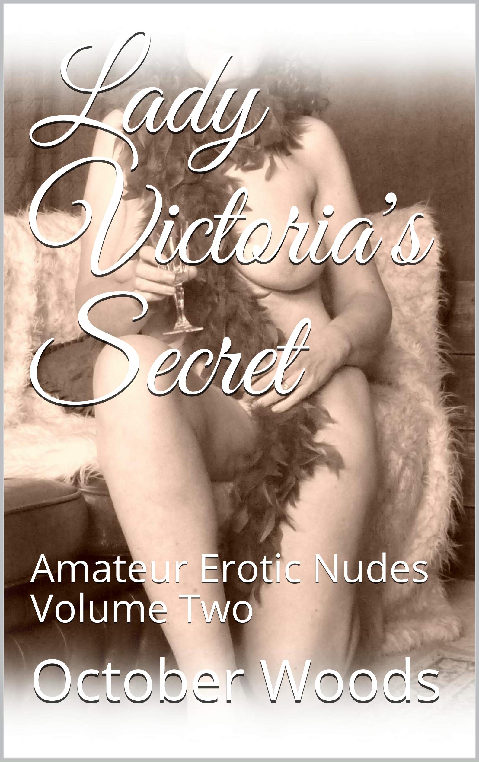 Lady Victoria's Secret: Amateur Erotic Nudes Volume Two (Kindle Edition)