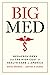 Big Med by David Dranove