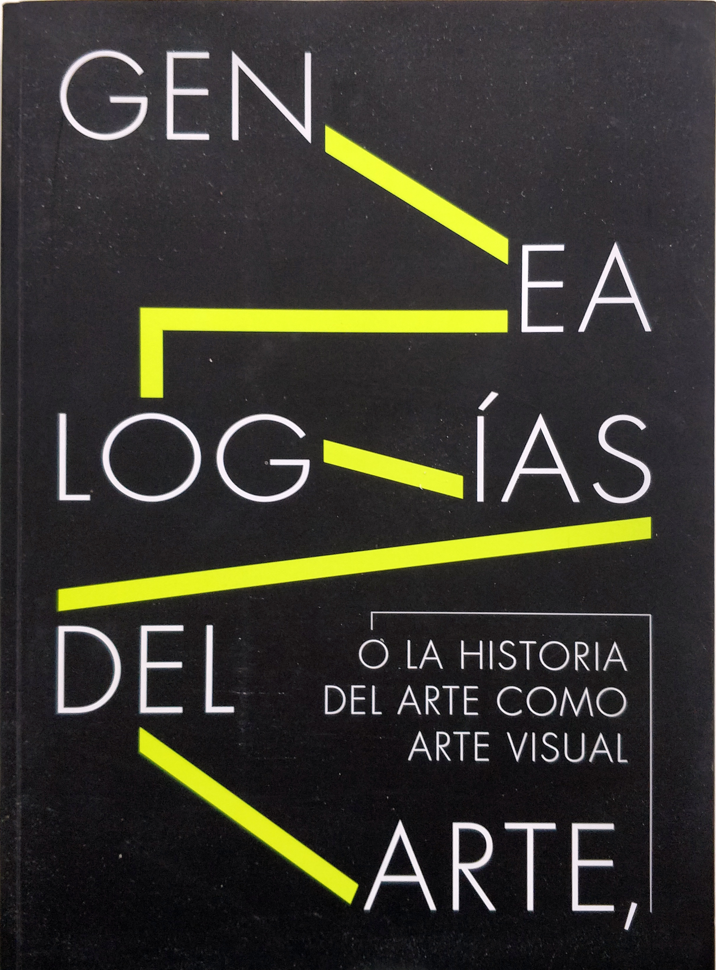 Genealogías del Arte, o La Historia del Arte como Arte Visual