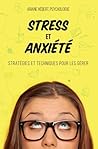 Stress et anxiété : stratégies et techniques pour les gérer Stress et anxiété : stratégies et techniques pour les gérer
