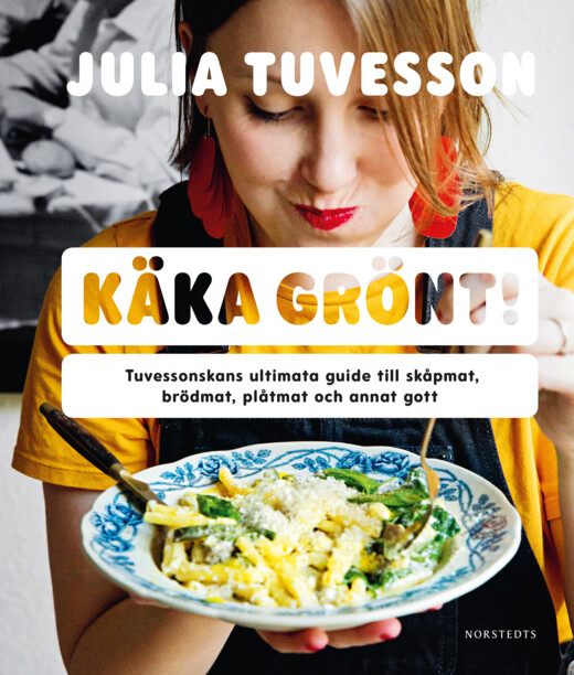Käka grönt! Tuvessonskans ultimata guide till skåpmat, brödmat, plåtmat och annat gott (Hardcover)