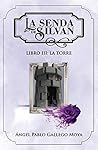 La senda de Silvan. libro III by Ángel Pablo Gallego Moya