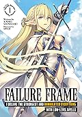 Failure Frame: I Became the Strongest and Annihilated Everything With Low-Level Spells, Volume 1
