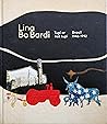 Lina Bo Bardi. Tu...