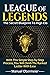 League Of Legends - The Secret Blueprint To High Elo: With This Simple Step-by-Step Process, You Will Climb The Ranked Ladder With Ease (League Of Legends Guide Book 2)