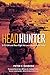 Headhunter: 5-73 CAV and Their Fight for Iraq's Diyala River Valley