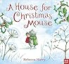 A House for Christmas Mouse by Rebecca Harry