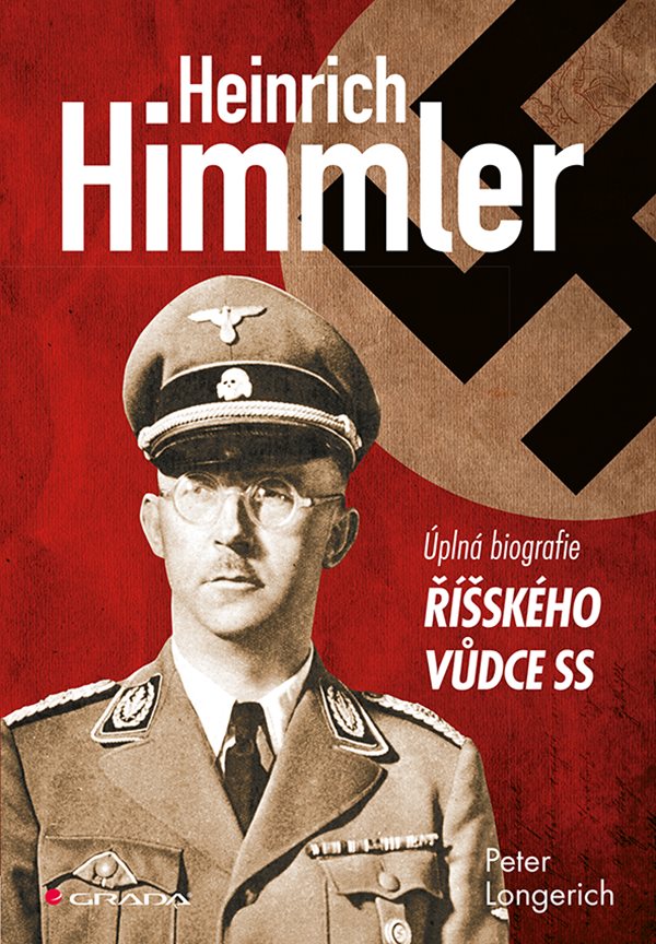 Heinrich Himmler: Úplná biografie říšského vůdce SS
