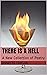 There is a Hell: A New Collection of Poetry (The Hades Poems)