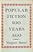 Popular Fiction 100 Years Ago: An Unexplored Tract of Literary History