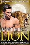 Make Mine a Lion (Mated by Chance, #1)