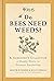 RHS Do Bees Need Weeds: A G...