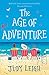 The Age of Misadventure by Judy Leigh