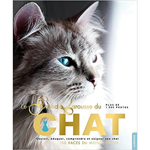Le Grand Larousse Du Chat By Collectif