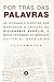 Por trás das palavras: as intrigas e disputas que marcaram a criação do Dicionário Aurélio, o maior fenômeno do mercado editorial brasileiro