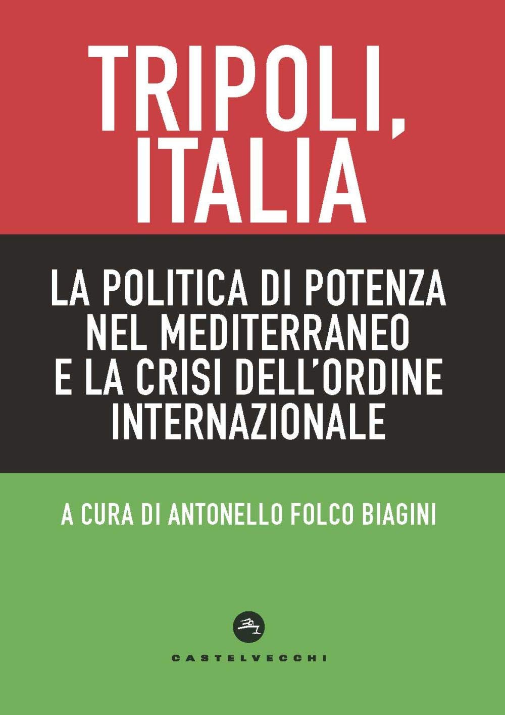 Tripoli, Italia: La politica di potenza nel Mediterraneo e la crisi dell’ordine internazionale (Nodi) (Italian Edition)