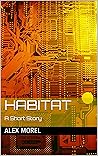 Habitat: A Short Story Habitat: A Short Story